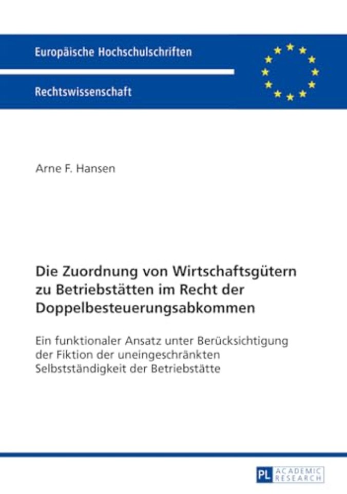 Die Zuordnung von Wirtschaftsguetern zu Betriebstaetten im Recht der Doppelbesteuerungsabkommen