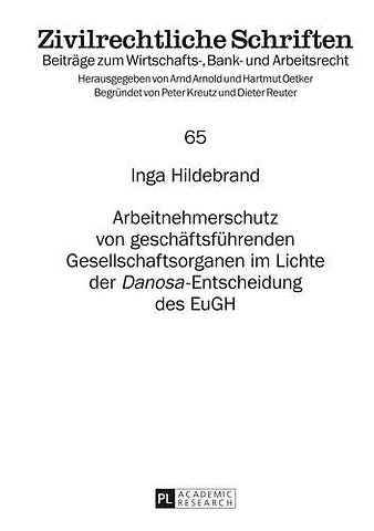 Arbeitnehmerschutz Von Geschaeftsfuehrenden Gesellschaftsorganen Im Lichte Der «Danosa»-Entscheidung Des Eugh