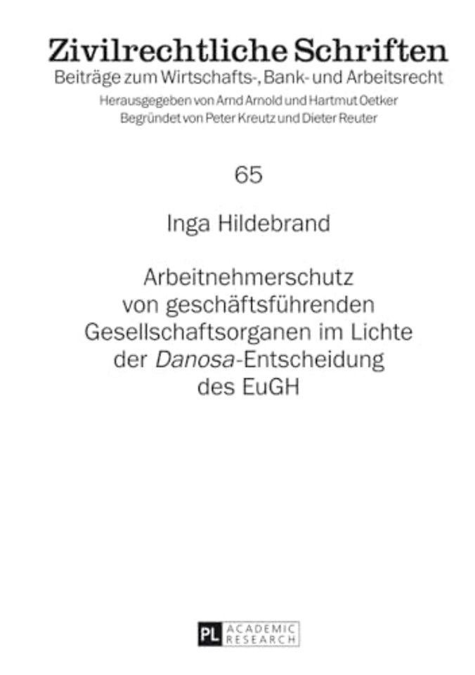 Arbeitnehmerschutz Von Geschaeftsfuehrenden Gesellschaftsorganen Im Lichte Der «Danosa»-Entscheidung Des Eugh