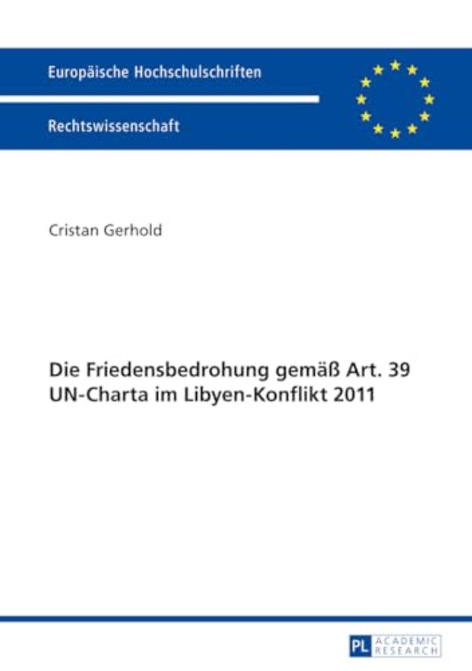 Die Friedensbedrohung Gemaeß Art. 39 Un-Charta Im Libyen-Konflikt 2011