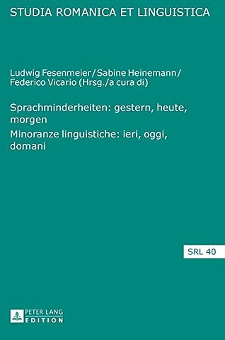 Sprachminderheiten: Gestern, Heute, Morgen- Minoranze Linguistiche: Ieri, Oggi, Domani