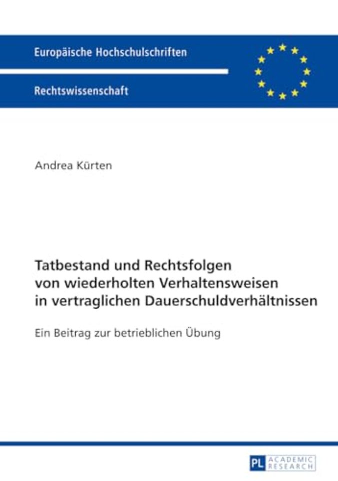 Tatbestand Und Rechtsfolgen Von Wiederholten Verhaltensweisen in Vertraglichen Dauerschuldverhaltnissen