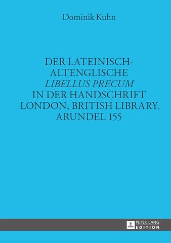Der Lateinisch-Altenglische Libellus Precum in Der Handschrift London, British Library, Arundel 155