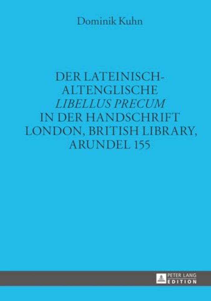 Der Lateinisch-Altenglische Libellus Precum in Der Handschrift London, British Library, Arundel 155