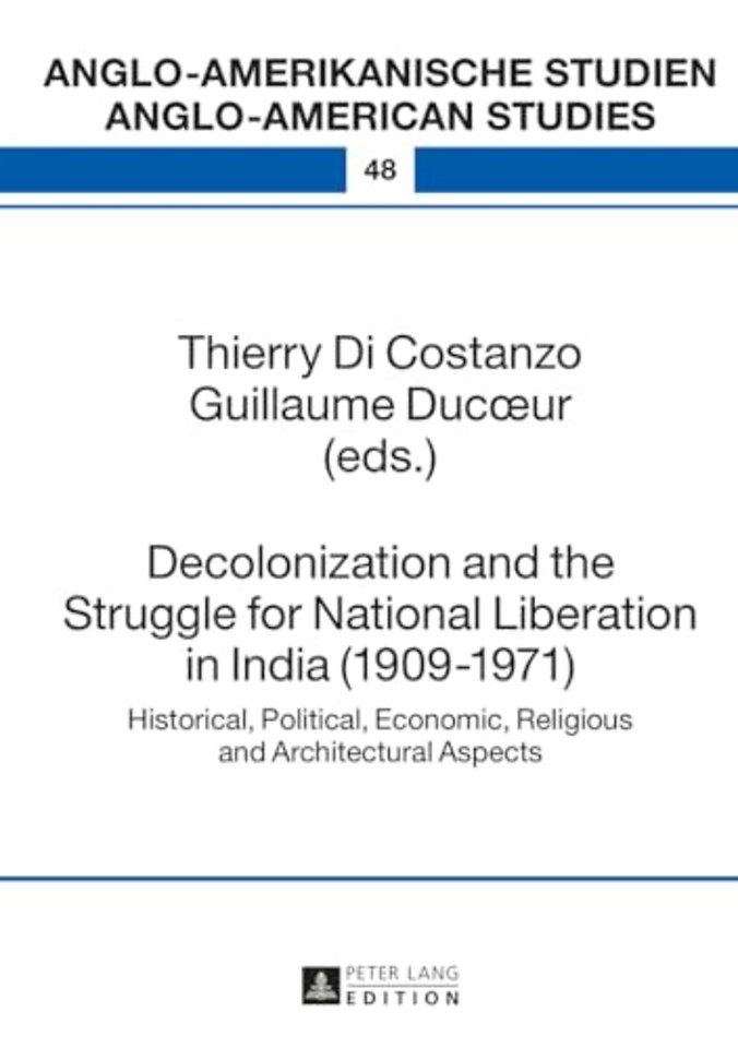 Decolonization and the Struggle for National Liberation in India (1909–1971)