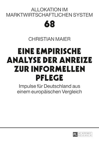 Eine Empirische Analyse Der Anreize Zur Informellen Pflege