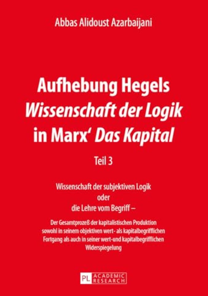 Aufhebung Hegels Wissenschaft der Logik in Marx' Das Kapital