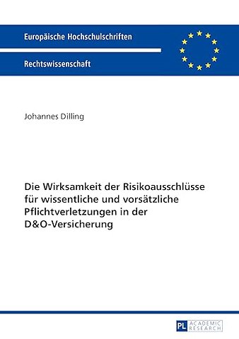 Die Wirksamkeit der Risikoausschluesse fuer wissentliche und vorsaetzliche Pflichtverletzungen in der D&O-Versicherung