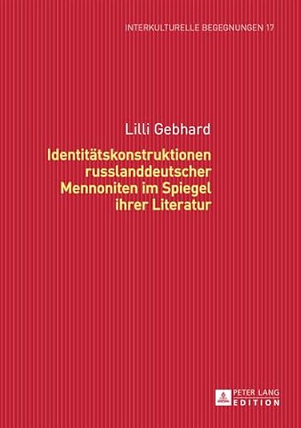 Identitaetskonstruktionen Russlanddeutscher Mennoniten Im Spiegel Ihrer Literatur
