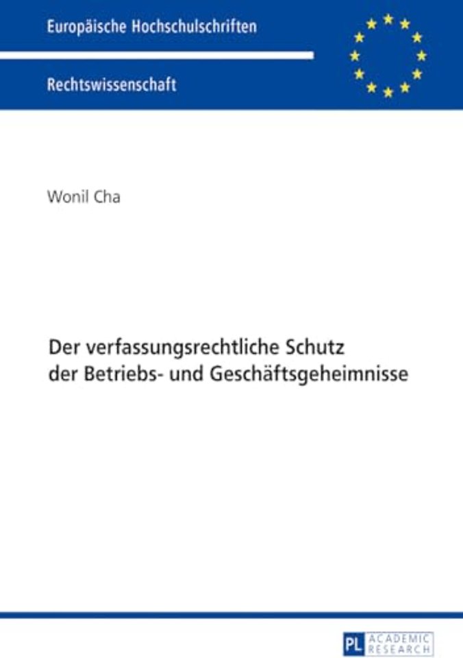 Der verfassungsrechtliche Schutz der Betriebs- und Geschaeftsgeheimnisse