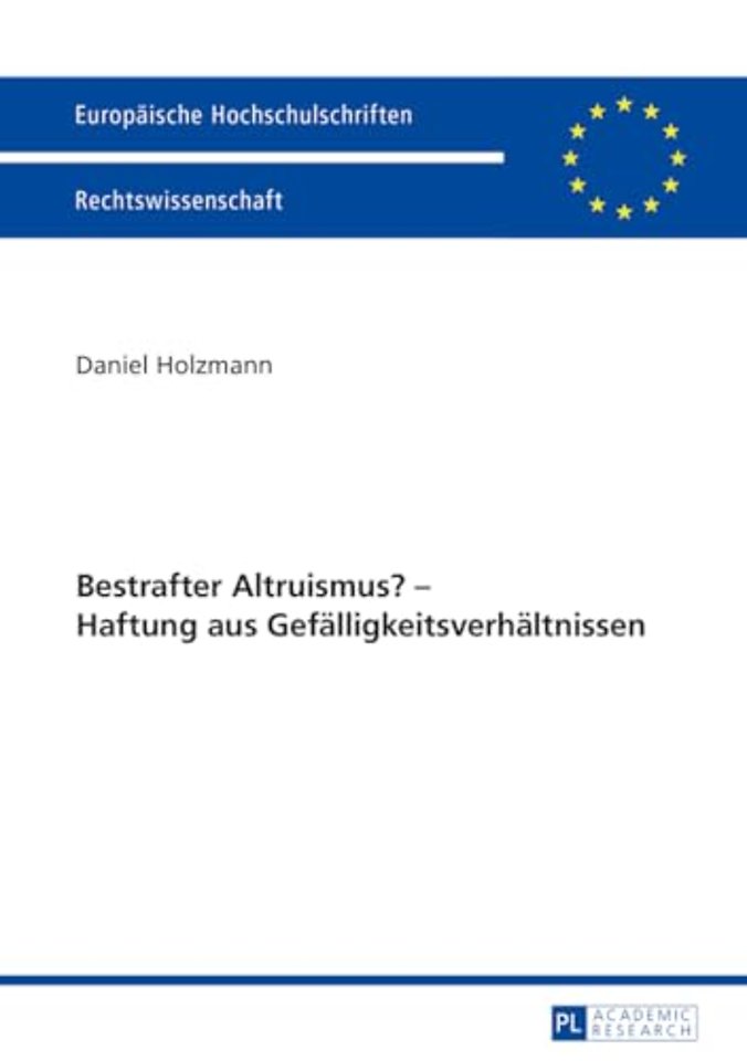 Bestrafter Altruismus? - Haftung Aus Gefaelligkeitsverhaeltnissen