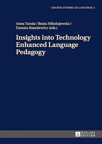 Insights into Technology Enhanced Language Pedagogy