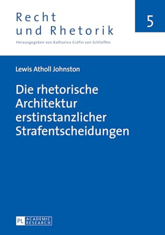 Die Rhetorische Architektur Erstinstanzlicher Strafentscheidungen