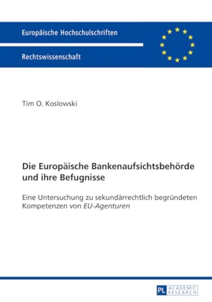 Die Europaeische Bankenaufsichtsbehoerde und ihre Befugnisse