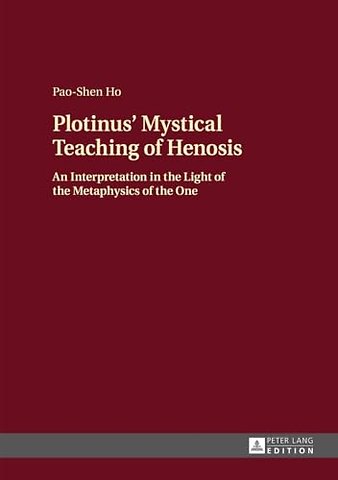Plotinus’ Mystical Teaching of Henosis