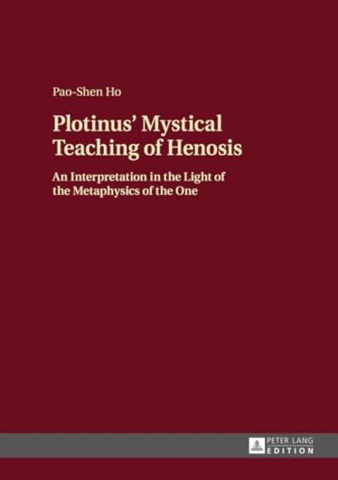 Plotinus’ Mystical Teaching of Henosis