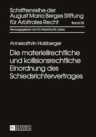 Die Materiellrechtliche Und Kollisionsrechtliche Einordnung Des Schiedsrichtervertrages