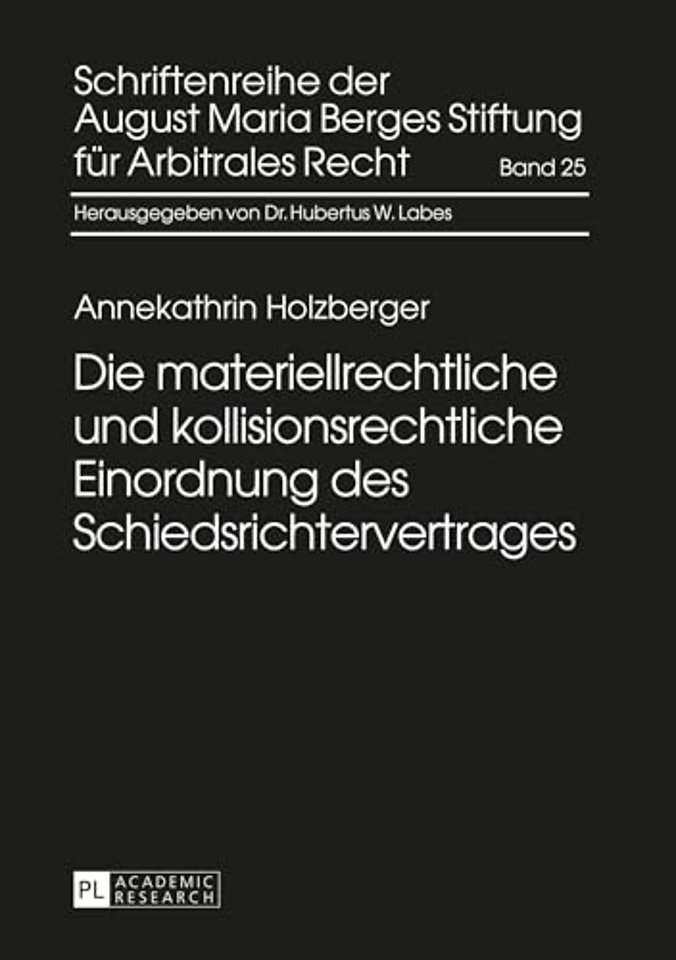 Die Materiellrechtliche Und Kollisionsrechtliche Einordnung Des Schiedsrichtervertrages