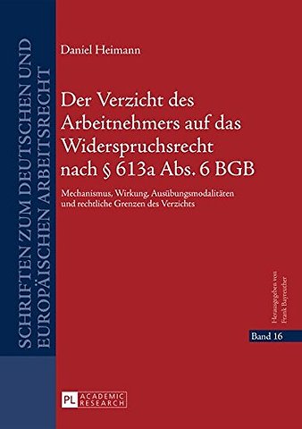 Der Verzicht Des Arbeitnehmers Auf Das Widerspruchsrecht Nach § 613a Abs. 6 Bgb