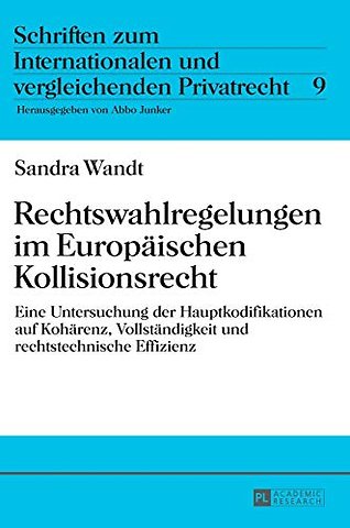 Rechtswahlregelungen im Europaeischen Kollisionsrecht
