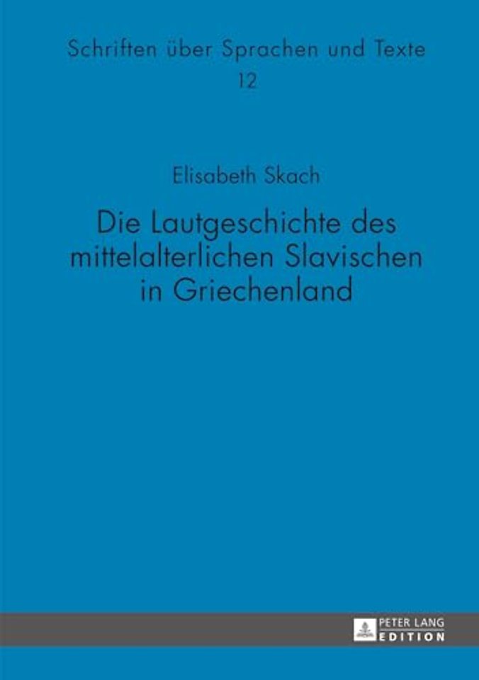 Die Lautgeschichte Des Mittelalterlichen Slavischen in Griechenland