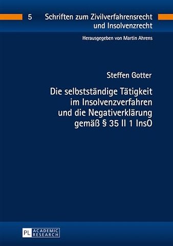 Die Selbststaendige Taetigkeit Im Insolvenzverfahren Und Die Negativerklaerung Gemaeß § 35 II 1 Inso