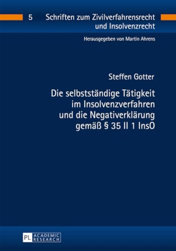 Die Selbststaendige Taetigkeit Im Insolvenzverfahren Und Die Negativerklaerung Gemaeß § 35 II 1 Inso