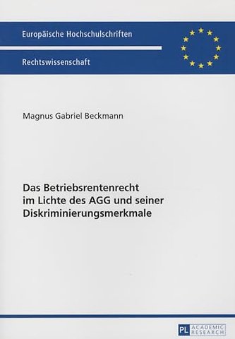 Das Betriebsrentenrecht im Lichte des AGG und seiner Diskriminierungsmerkmale