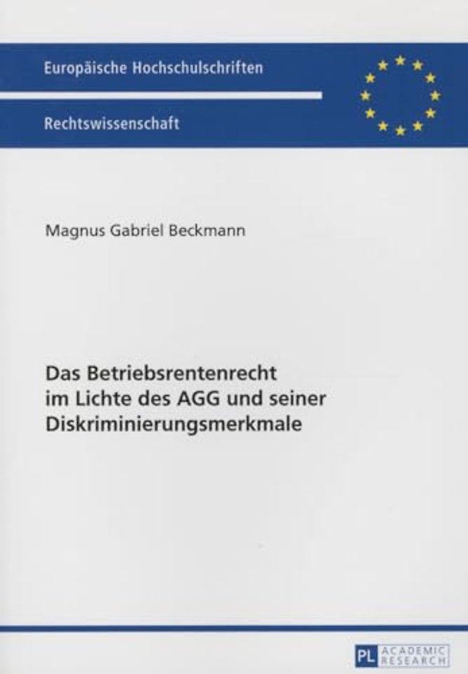 Das Betriebsrentenrecht im Lichte des AGG und seiner Diskriminierungsmerkmale