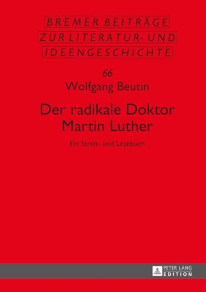 Der radikale Doktor Martin Luther