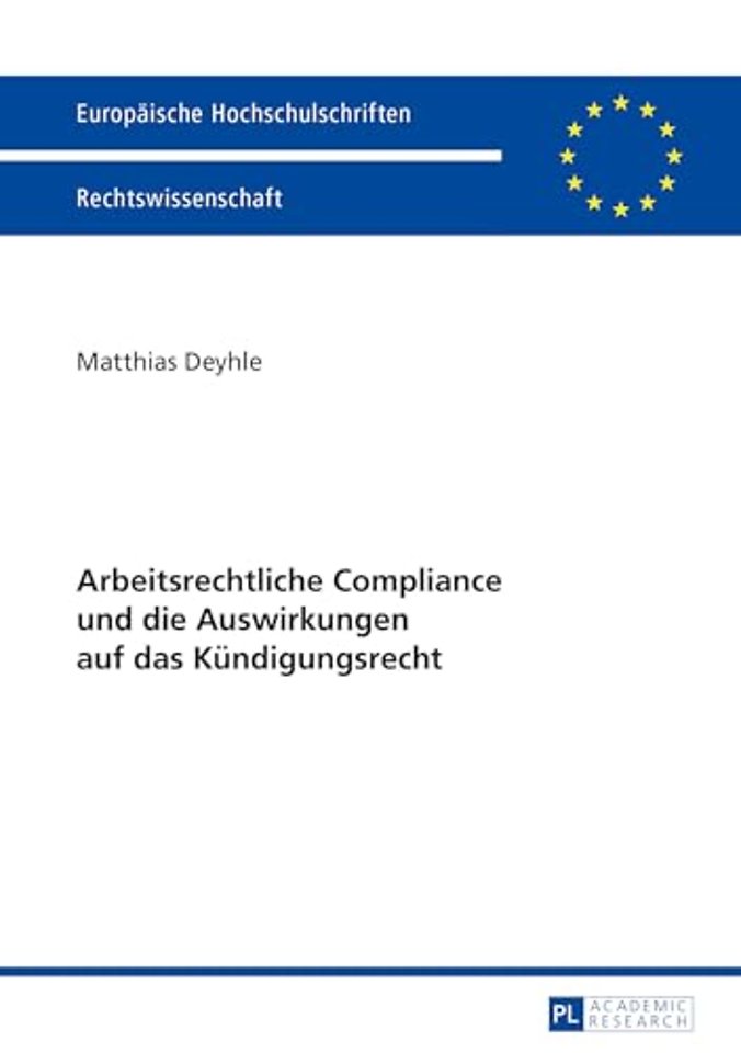 Arbeitsrechtliche Compliance Und Die Auswirkungen Auf Das Kuendigungsrecht