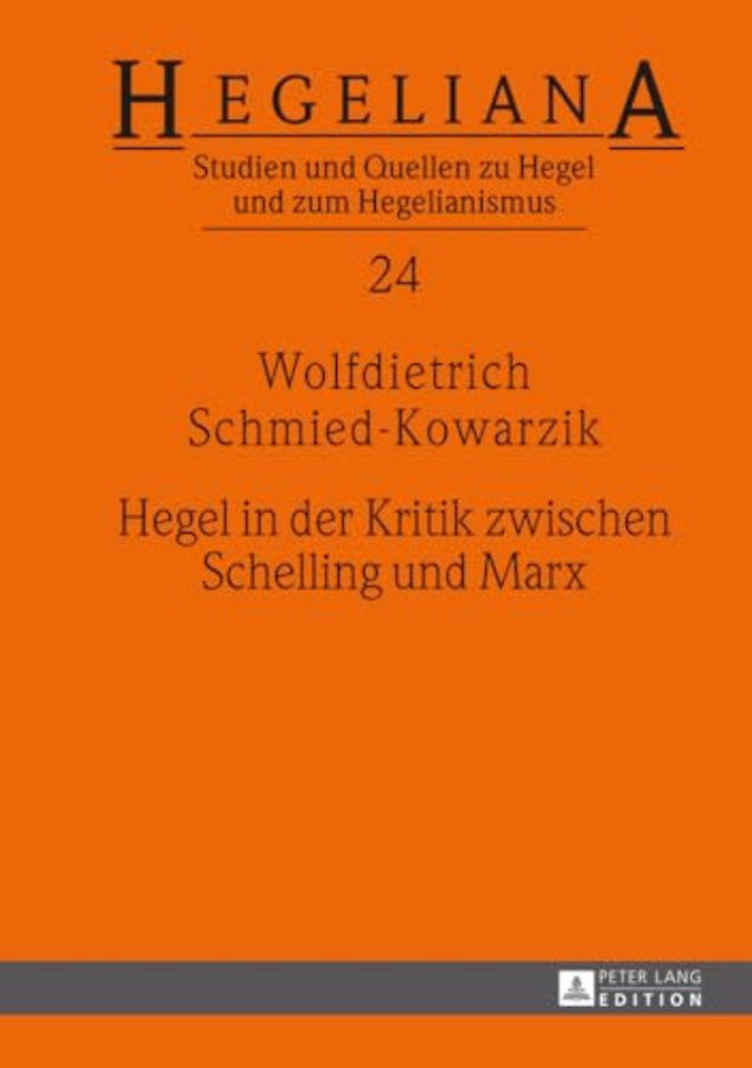 Hegel in Der Kritik Zwischen Schelling Und Marx