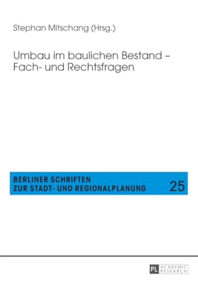 Umbau Im Baulichen Bestand - Fach- Und Rechtsfragen