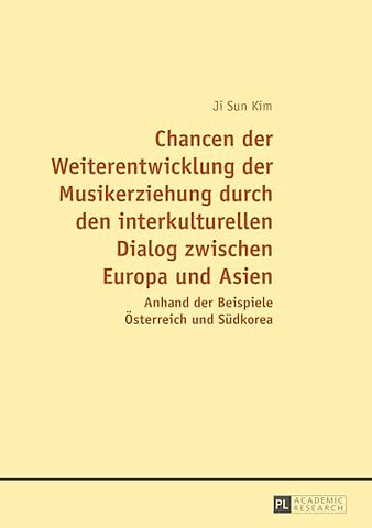 Chancen Der Weiterentwicklung Der Musikerziehung Durch Den Interkulturellen Dialog Zwischen Europa Und Asien