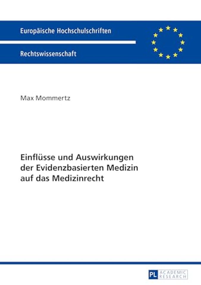 Einfluesse und Auswirkungen der Evidenzbasierten Medizin auf das Medizinrecht