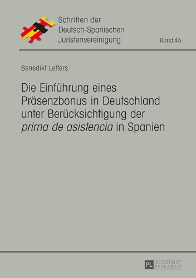 Die Einfuehrung eines Praesenzbonus in Deutschland unter Beruecksichtigung der prima de asistencia in Spanien