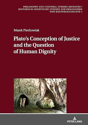 Plato’s Conception of Justice and the Question of Human Dignity