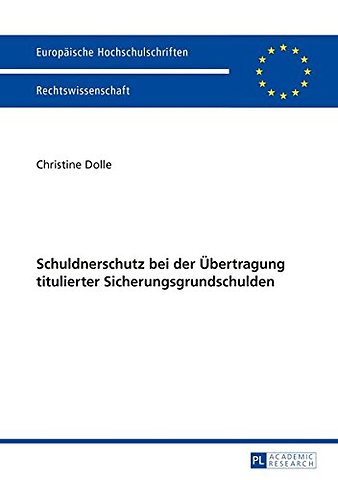 Schuldnerschutz Bei Der Uebertragung Titulierter Sicherungsgrundschulden