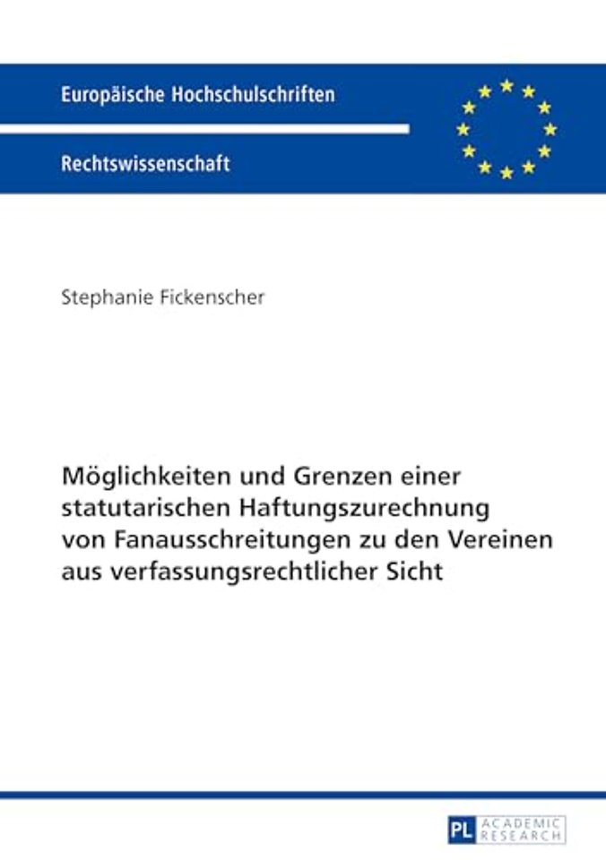 Moeglichkeiten Und Grenzen Einer Statutarischen Haftungszurechnung Von Fanausschreitungen Zu Den Vereinen Aus Verfassungsrechtlicher Sicht