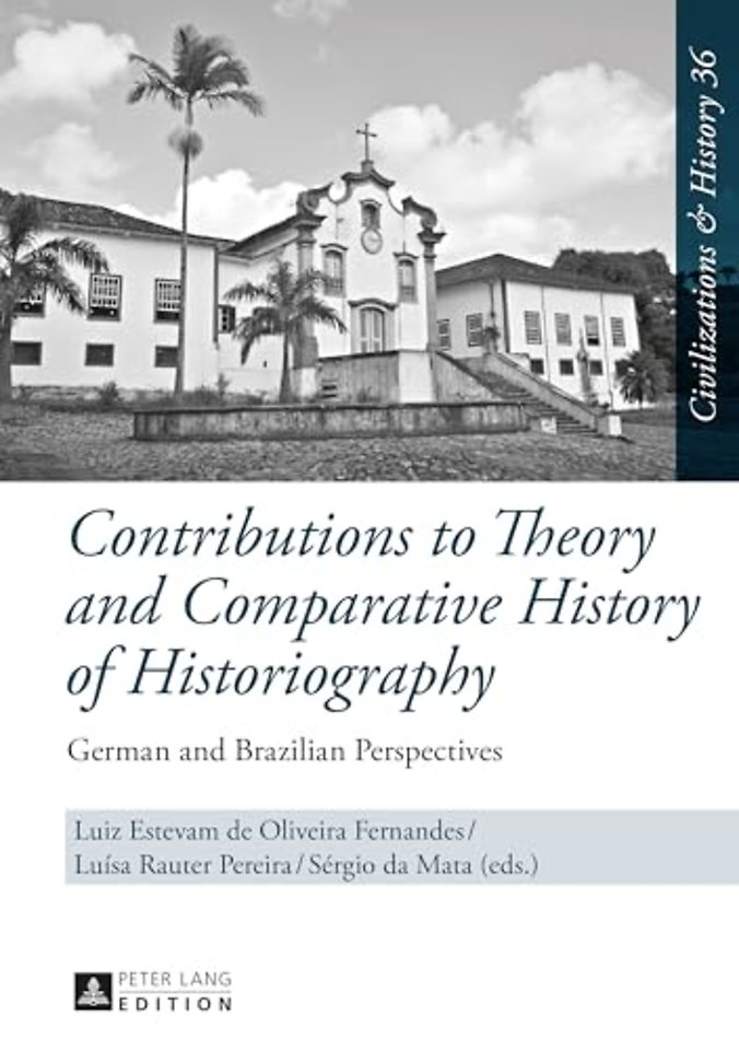 Contributions to Theory and Comparative History of Historiography