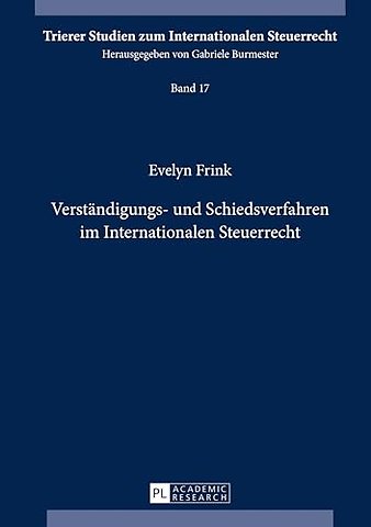 Verstaendigungs- und Schiedsverfahren im Internationalen Steuerrecht