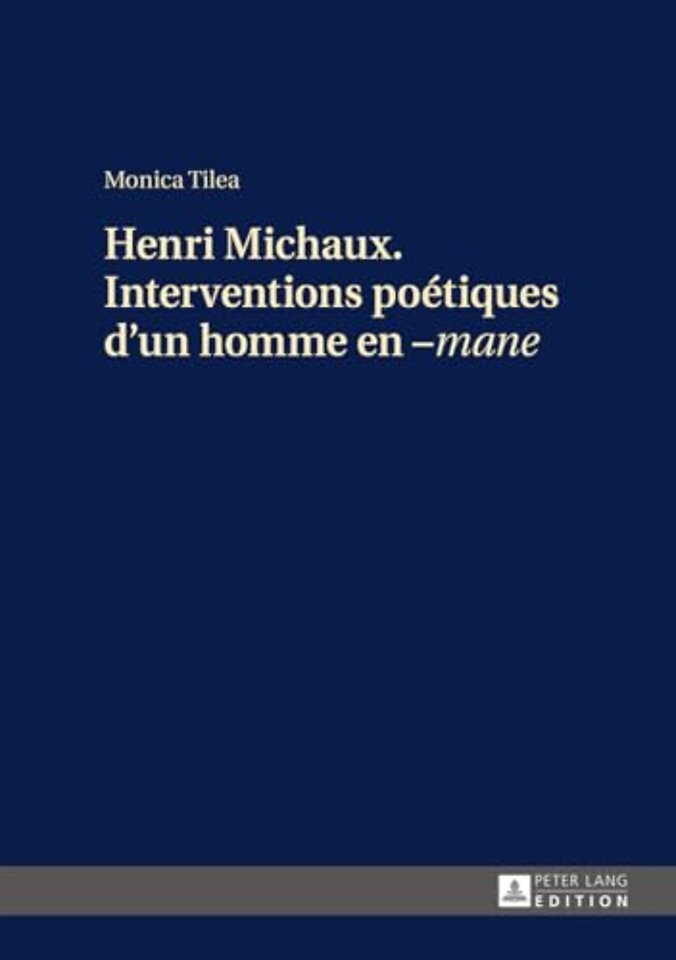 Henri Michaux. Interventions Poetiques d'Un Homme En -«Mane»