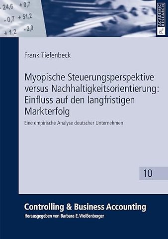 Myopische Steuerungsperspektive Versus Nachhaltigkeitsorientierung: Einfluss Auf Den Langfristigen Markterfolg