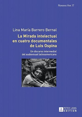 La Mirada Intelectual En Cuatro Documentales de Luis Ospina