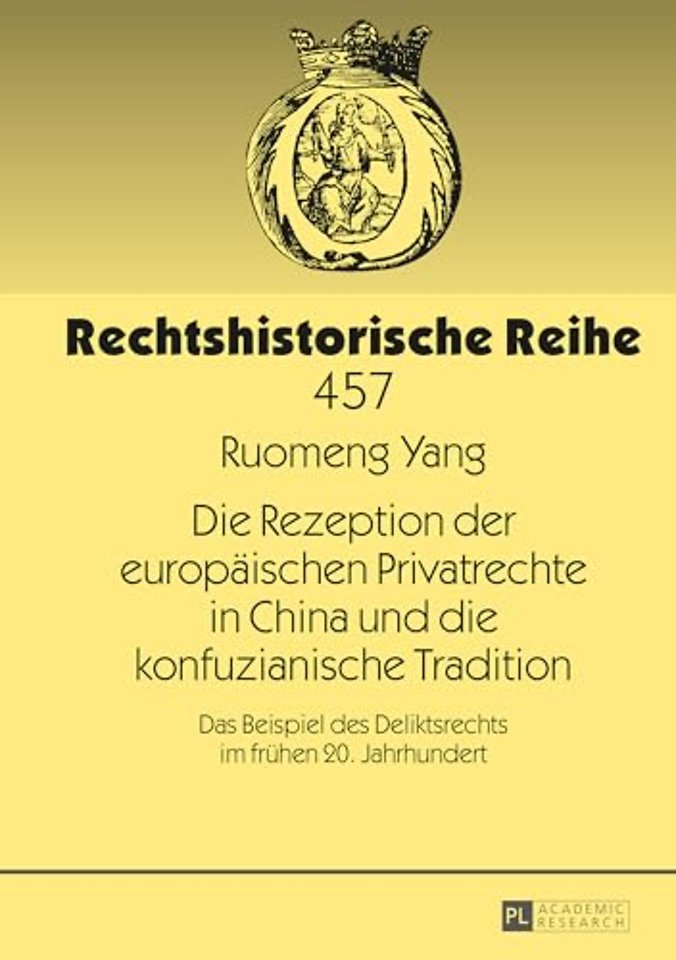 Die Rezeption der europaeischen Privatrechte in China und die konfuzianische Tradition