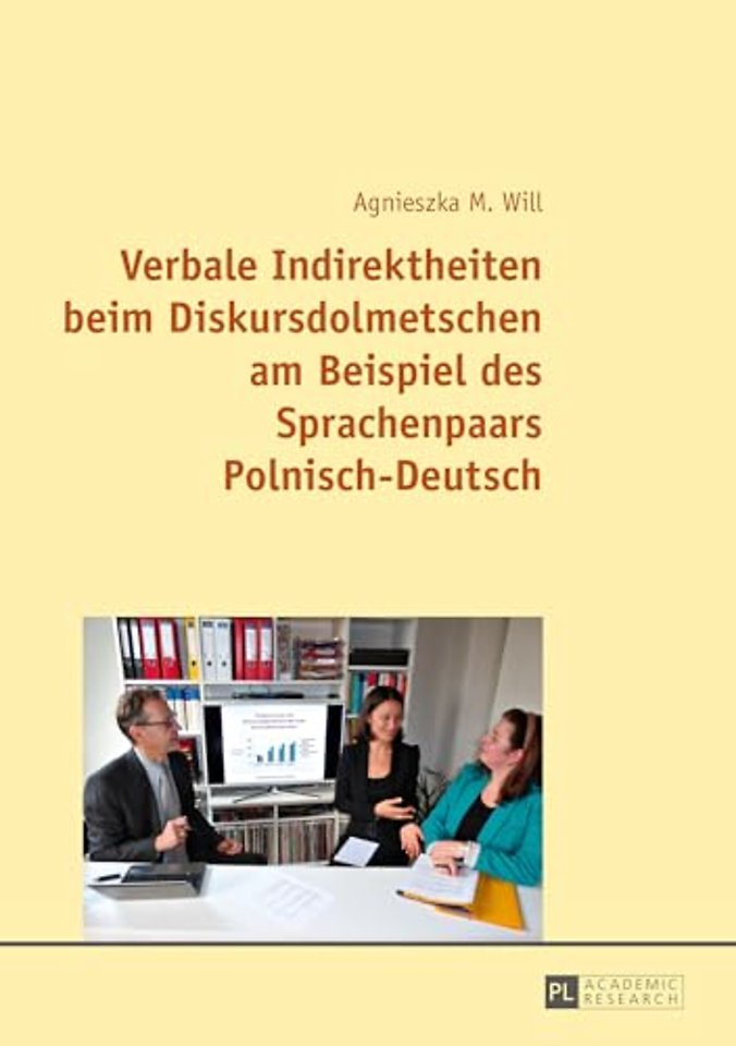 Verbale Indirektheiten Beim Diskursdolmetschen Am Beispiel Des Sprachenpaars Polnisch-Deutsch