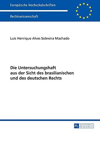Die Untersuchungshaft aus der Sicht des brasilianischen und des deutschen Rechts