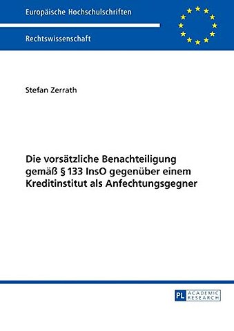 Die vorsaetzliche Benachteiligung gemaeß § 133 InsO gegenueber einem Kreditinstitut als Anfechtungsgegner
