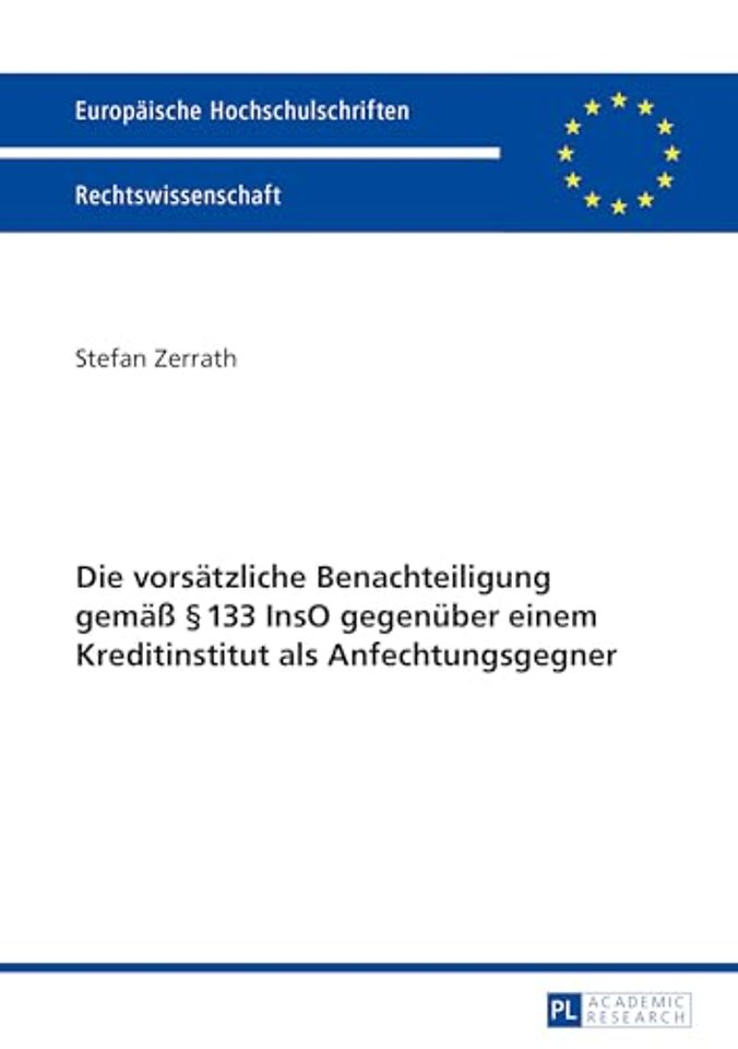 Die vorsaetzliche Benachteiligung gemaeß § 133 InsO gegenueber einem Kreditinstitut als Anfechtungsgegner