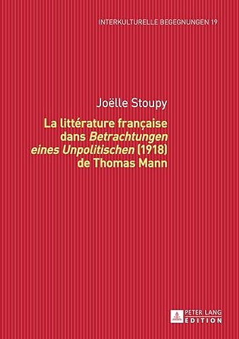 La Litterature Francaise Dans «Betrachtungen Eines Unpolitischen» (1918) de Thomas Mann